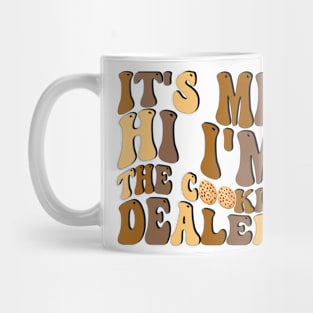 It's Me Hi I'm The Cookie Dealer Mug